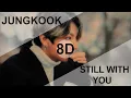 Download Lagu BTS JUNGKOOK 방탄소년단 정국 – STILL WITH YOU 8D USE HEADPHONE 🎧