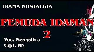 Download PEMUDA IDAMAN 2 / Voc. Nengsih S / Cipt. NN MP3