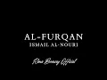 Download Lagu HEART-MELTING!! || AL-FURQAN || ISMAIL AL-NOURI || سورة الفرقان - إسماعيل النوري