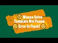 HOW TO SOLVE TEMPLATE NOT FOUND ERROR IN FLASK red friends