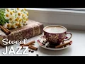Download Lagu Sweet Jazz 🎶 Smooth Coffee Music \u0026 Positive Bossa Nova Instrumental for Chill Out