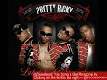 Pretty Ricky "Tipsy" (new music song june 2009) + Download