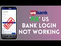 How to Fix US Bank Login Not Working 2024