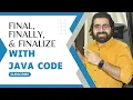 Difference between final finally and finalize keywords in java final vs finally vs finalize