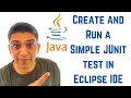 How to Create and Run a Simple JUnit test in Eclipse IDE