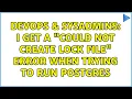 DevOps SysAdmins I get a could not create lock file error when trying to run Postgres