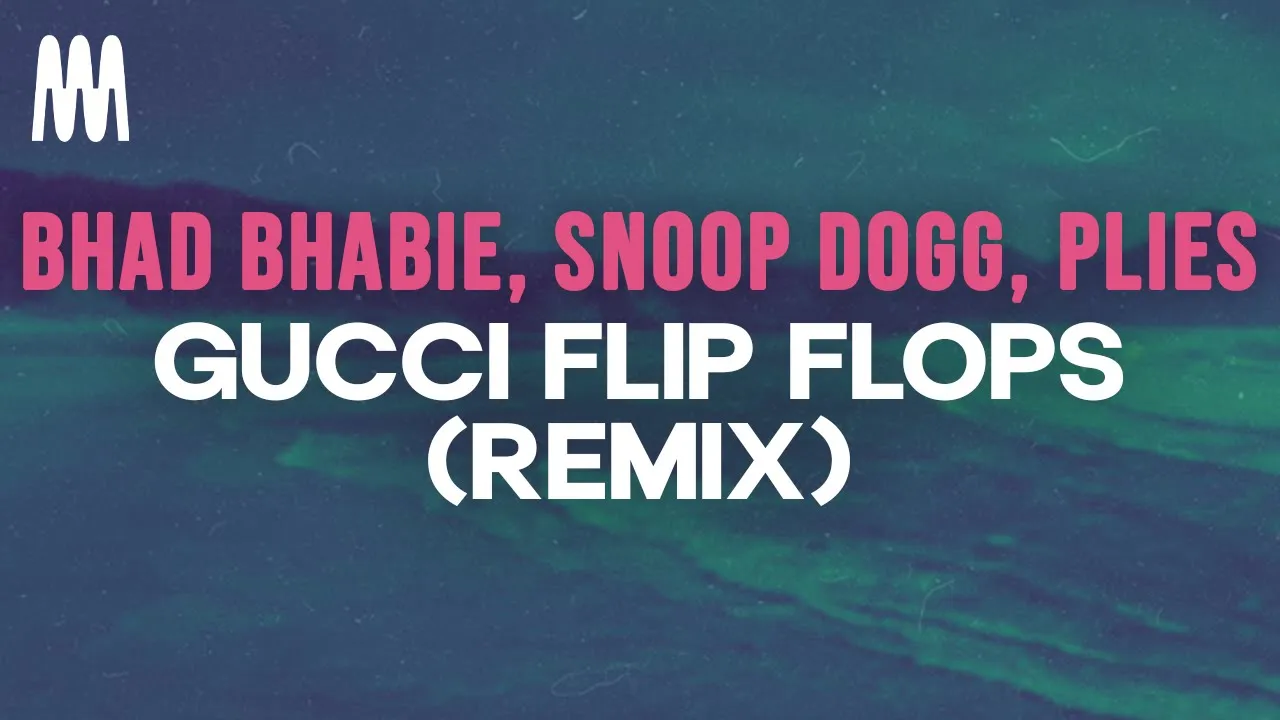 Bhad Bhabie feat. Snoop Dogg & Plies - Gucci Flip Flops (Remix) (Lyrics)