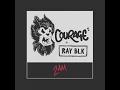 Courage x RAY BLK: 2am