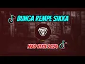 Download Lagu DJ BUNGA REMPE SIKA (NIKO STYLE) FULL BASS 2024