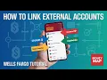 How to Link External Accounts to Your Wells Fargo Dashboard - Money Map