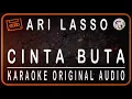 Download Lagu ARI LASSO - CINTA BUTA - KARAOKE ORIGINAL AUDIO