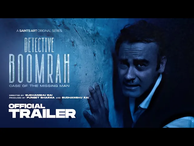 Detective Boomrah | Official Trailer | Case of the Missing Man | Kahanikaar Sudhanshu Rai