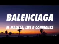 El Malilla, Luis R Conriquez - Balenciaga (Letra/Lyrics)