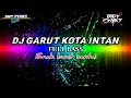 Download Lagu DJ GARUT KOTA INTAN..II__IIFULL BASS...||🎧🎛️enak buat waktu santai