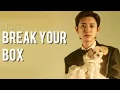 Chanyeol - Break your box (The Box OST) // Lyrics