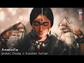Download Lagu Şevket Öndaş x Tunahan Turhan - Anatolia