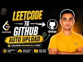 LeetCode Solutions Ko GitHub Par Automatically Upload Kaise Kare Step-by-Step Guide