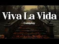 Coldplay – Viva La Vida (Lyrics) | Powerful Emotional Anthem