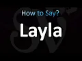 How to Pronounce Layla Correctly
