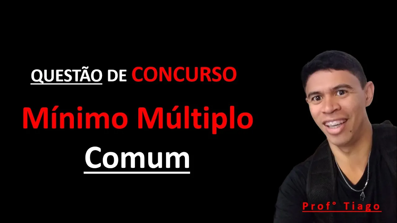 Mínimo Múltiplo Comum MMC Q12 Matemática Instituto Mais #IMAIS 2019 Guarda Civil Municipal