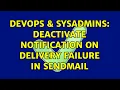 DevOps SysAdmins deactivate notification on delivery failure in sendmail 2 Solutions
