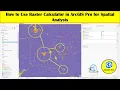 How to Use Raster Calculator in ArcGIS Pro for Spatial Analysis