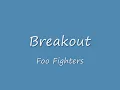 Foo Fighters - Breakout with lyrics