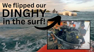 We flipped our dinghy in the surf! | Sailing with Six | S2 E51
