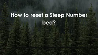 How to reset a Sleep Number bed