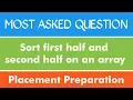Sort first and second half of array Problem-4 Placement Preparation Java C The Coding Bytes