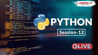 Python Session - 12 Ashok IT