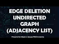 EDGE DELETION GRAPH ADJACENCY LIST