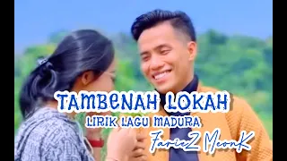 Download TAMBENAH LOKAH  | FARIEZ MEONK | LIRIK LAGU MADURA | VIRAL DI TIKTOK | PADE BEN MATA AREH DETENG | MP3