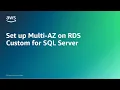 Set up Multi-AZ on RDS Custom for SQL Server Amazon Web Services