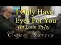 Download Lagu I ONLY HAVE EYES FOR YOU (Latin Style) OMAR GARCIA - HAMMOND SKX
