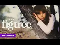 The Fig Tree Full Movie