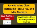 Java Runtime Class Retrieving Total Free and Max Memory Java Runtime class