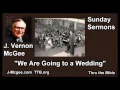 We Are Going to a Wedding - J Vernon McGee
