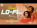 Lagu Nilavade LoFi Mix  - Shatamanam Bhavati | Sharwanand, Anupama | DJ Dalal | Mickey J Meyer