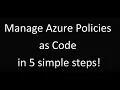 Manage Azure Policy as Code