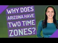 Why does Arizona have two time zones