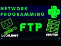 Network Programming in Python NEW Transfer Files over a network using FTP