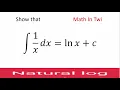 How to prove that integral x -1dx ln x c using natural log