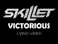 Lagu Skillet - Victorious - 2019 - Lyric Video