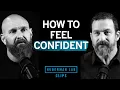 How to Build Confidence Self Respect DJ Shipley Dr Andrew Huberman
