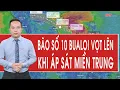 Download Lagu Trực tiếp: Bão số 10 BUALOI vọt lên khi áp sát miền trung, bắt đầu ghi nhận thiệt hại đầu tiên