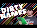 DIRTY NAMES