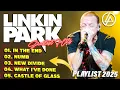 Download Lagu The Best Linkin Park | Greatest Hits Full Album 2025 | Best Songs of Linkin Park Playlist🔥In The End