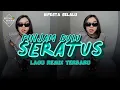 Download Lagu ™🌴 PINJAM DULU SERATUS - (Rizal Rmxr) Remix Terbaru 2023