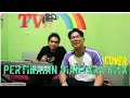 Ft. BABANG TAMVAN - PERTIKAIAN DIANTARA KITA (COVER)